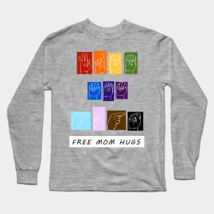 FREE MOM HUGS Long Sleeve T-Shirt